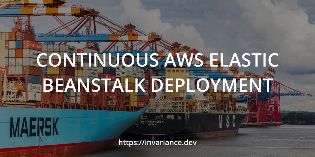 Continuous AWS Elastic Beanstalk Deployment | Invariance